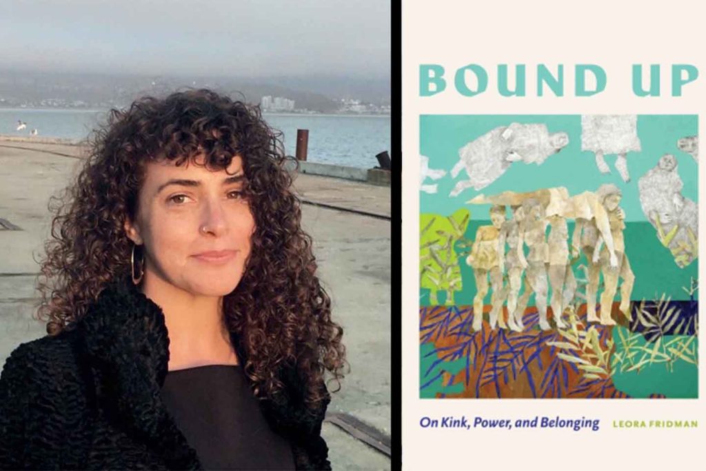 Two images: one is a Headshot of Leora Fridman on a pier; the other is the cover of Bound Up with a scene made from paper cut-outs. In it, six people are carrying a reclined figure whose arms hang limp. Around and above them, pale figures appear to ascend into the sky.