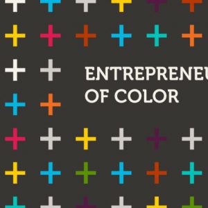Building a Pipeline for Racial Equity entrepreneurs-of-color-1200x600